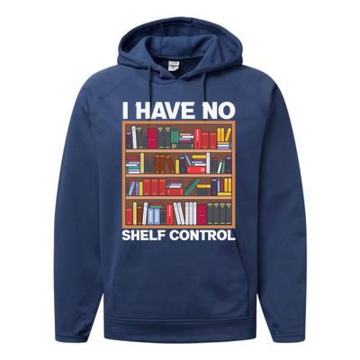 I Have No Shelf Control Funny Book Lover Bookshelf Reading Gift Performance Fleece Hoodie