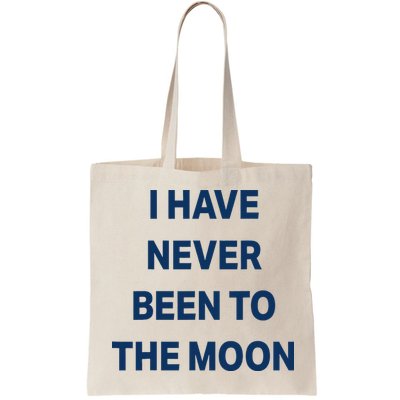 I Have Never Been To The Moon Funny Bag