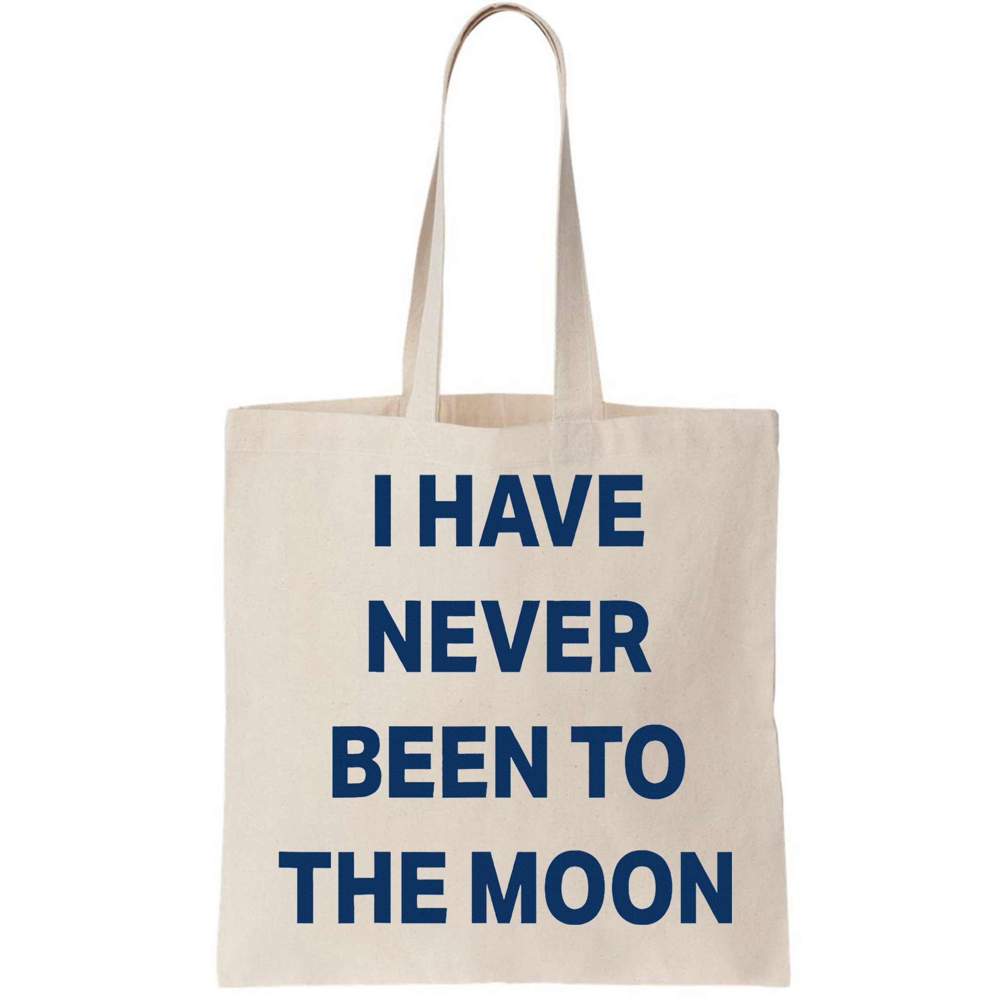 I Have Never Been To The Moon Funny Bag