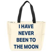 I Have Never Been To The Moon Funny Zip Tote Bag