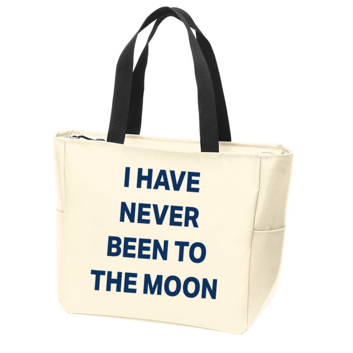 I Have Never Been To The Moon Funny Zip Tote Bag