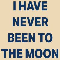 I Have Never Been To The Moon Funny Zip Tote Bag