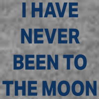 I Have Never Been To The Moon Funny Toddler Hoodie