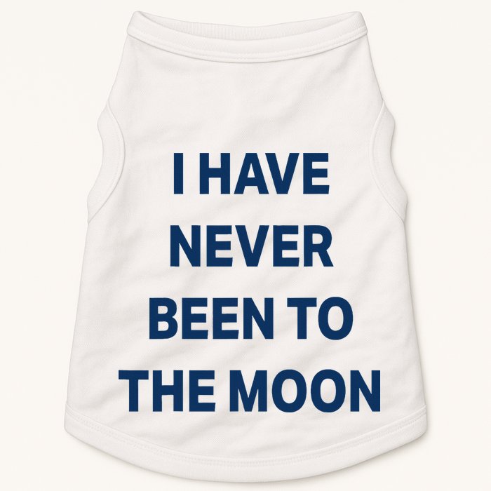 I Have Never Been To The Moon Funny Doggie Tank