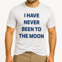 I Have Never Been To The Moon Funny Performance Shirt