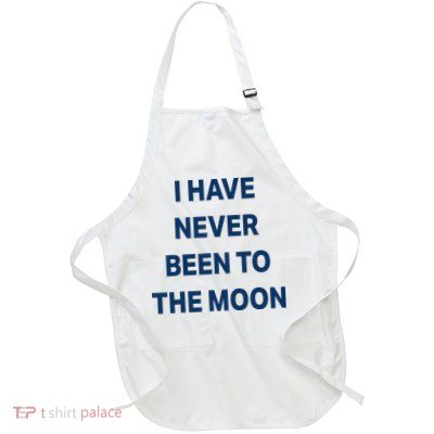 I Have Never Been To The Moon Funny Full-Length Apron With Pockets
