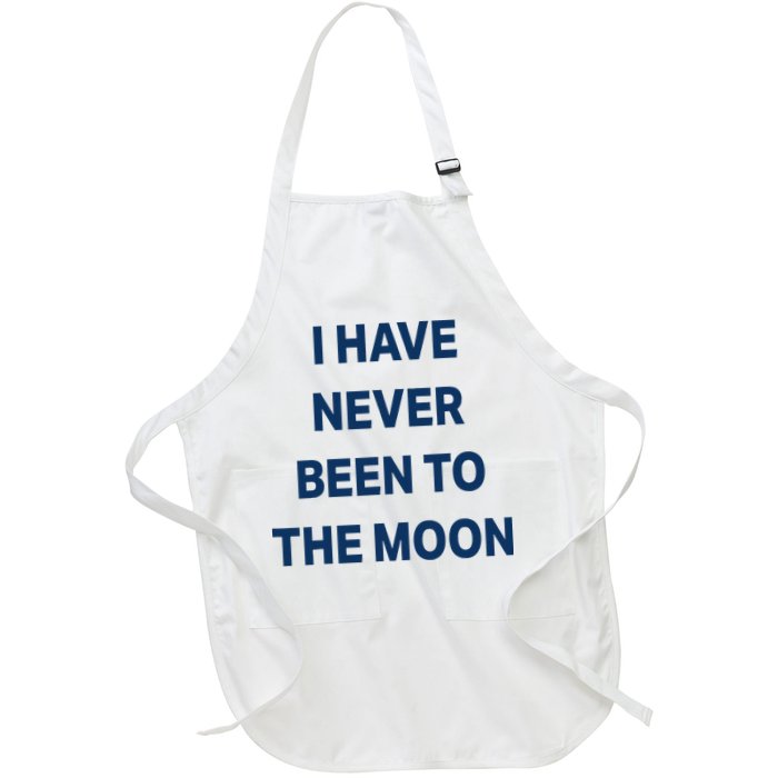 I Have Never Been To The Moon Funny Apron