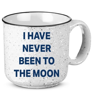 I Have Never Been To The Moon Funny 15oz Campfire Ceramic Mug