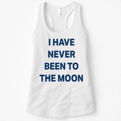 I Have Never Been To The Moon Funny Womens Tank Top