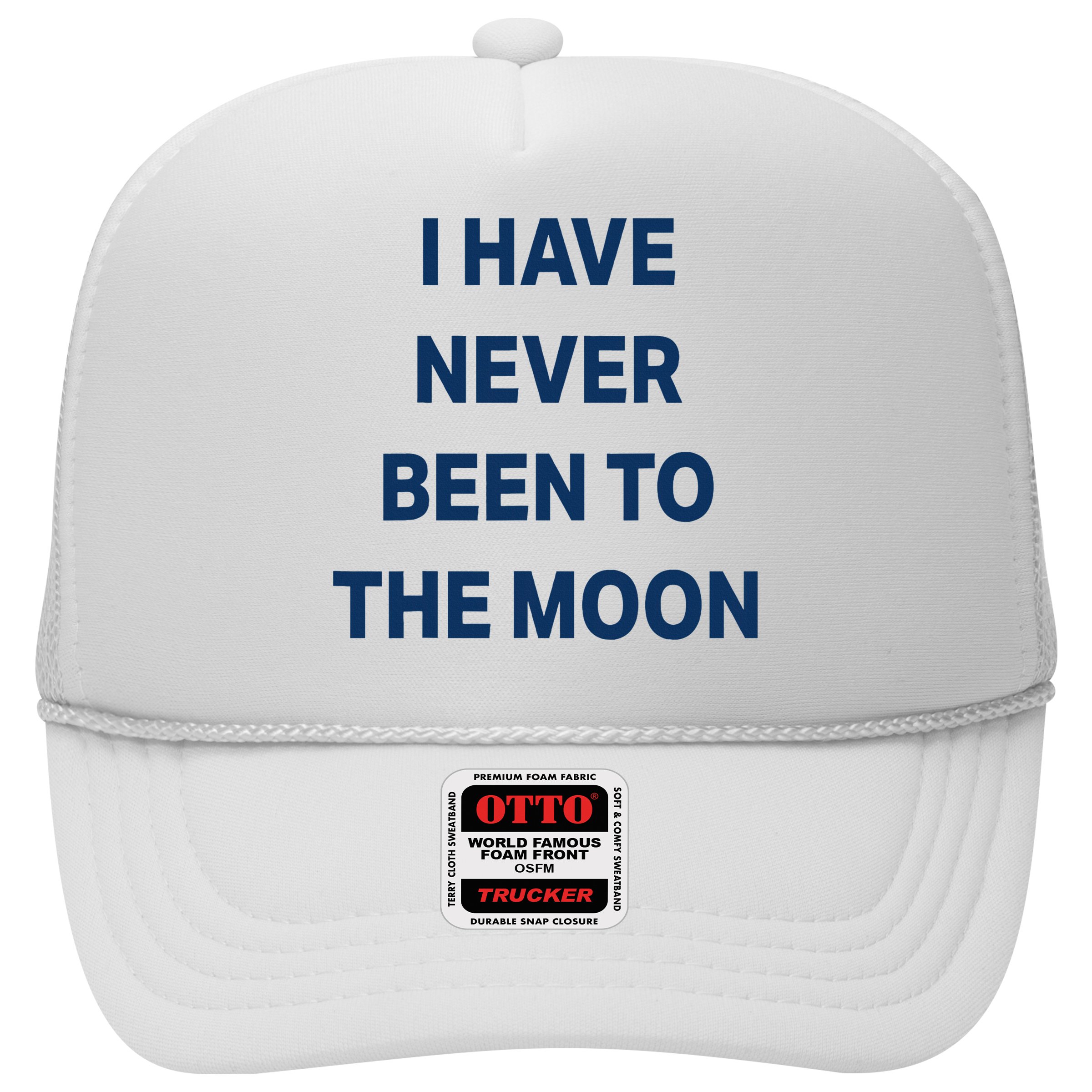 I Have Never Been To The Moon Funny Hat
