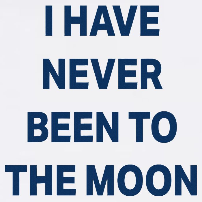 I Have Never Been To The Moon Funny Toddler T-Shirt