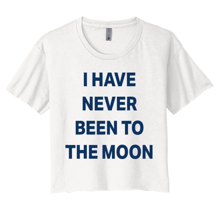 I Have Never Been To The Moon Funny Women's Crop Top Tee