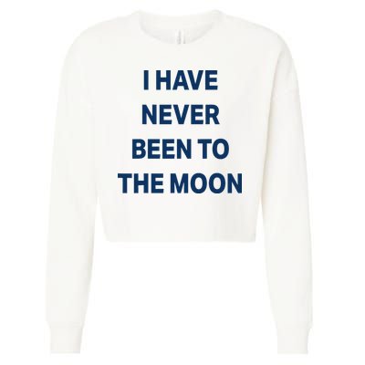 I Have Never Been To The Moon Funny Cropped Pullover Crew