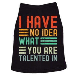 I Have No Idea What Youre Talented In Funny Saying Retro Doggie Tank