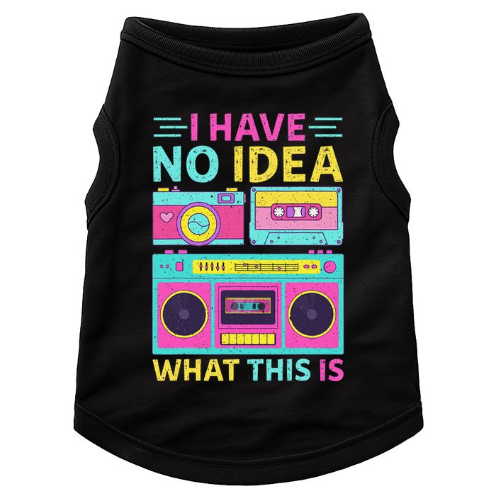 I Have No Idea What This Is Outfit 80s 90s Doggie Tank