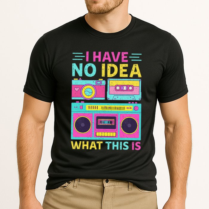I Have No Idea What This Is Outfit 80s 90s Performance Shirt