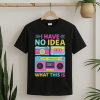 I Have No Idea What This Is Outfit 80s 90s T-Shirt