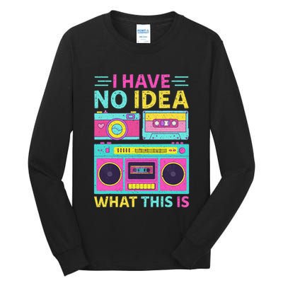 I Have No Idea What This Is Outfit 80s 90s Tall Long Sleeve T-Shirt