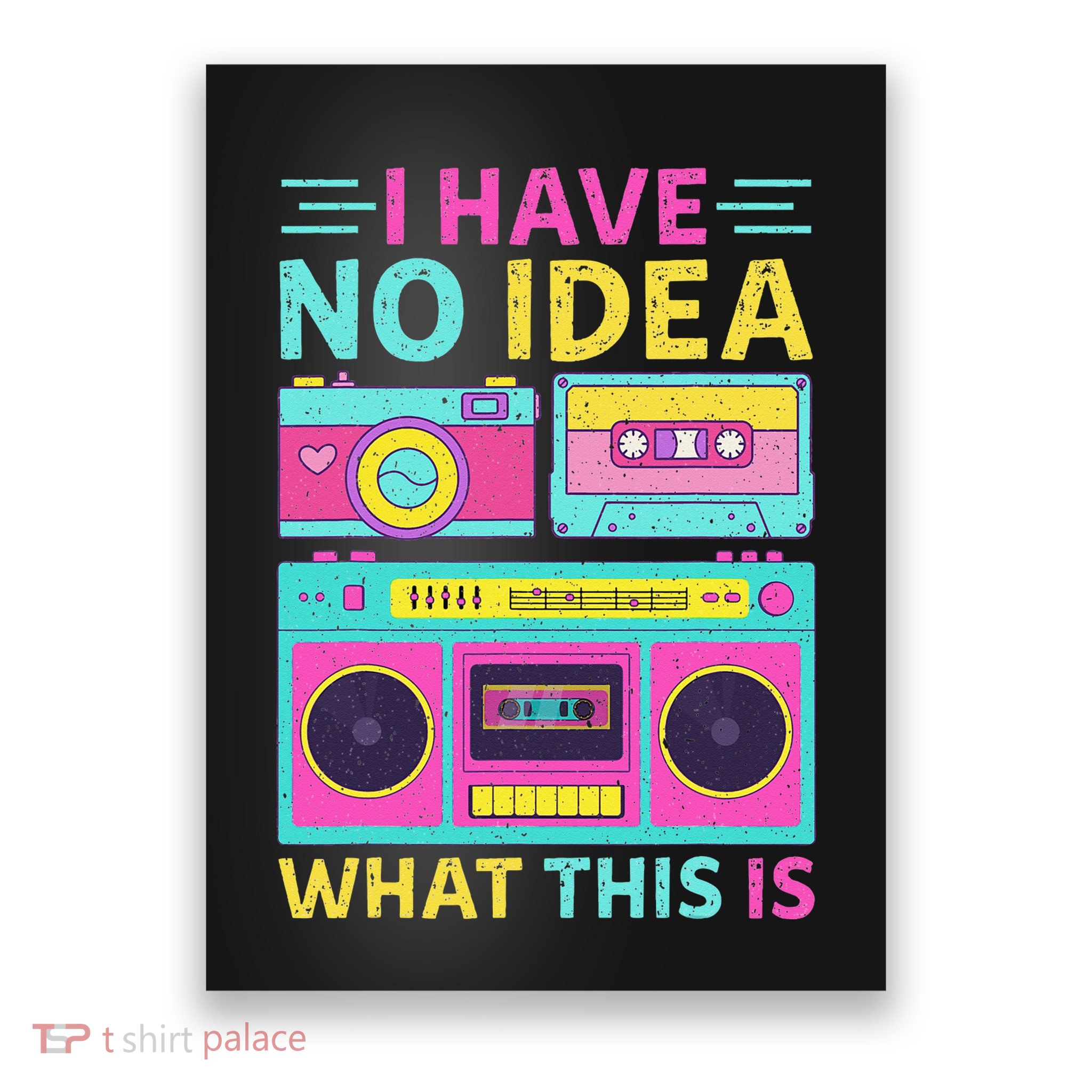 I Have No Idea What This Is Outfit 80s 90s Poster