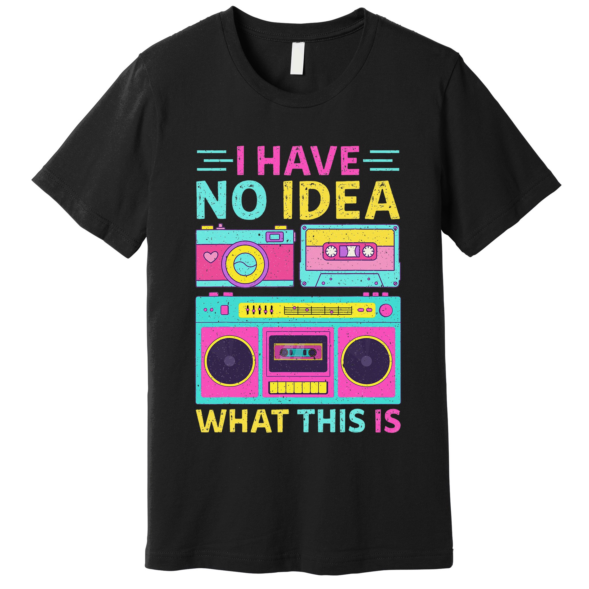 I Have No Idea What This Is Outfit 80s 90s Premium T-Shirt