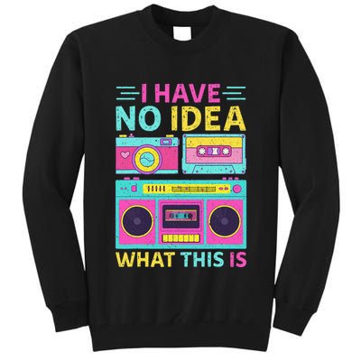 I Have No Idea What This Is Outfit 80s 90s Tall Sweatshirt