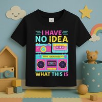 I Have No Idea What This Is Outfit 80s 90s Toddler T-Shirt