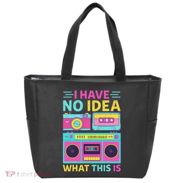I Have No Idea What This Is Outfit 80s 90s Zip Tote Bag