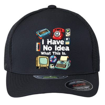 I Have No Idea What This Is 80s Bro 1980s Fashion 80 Party Flexfit Unipanel Trucker Cap