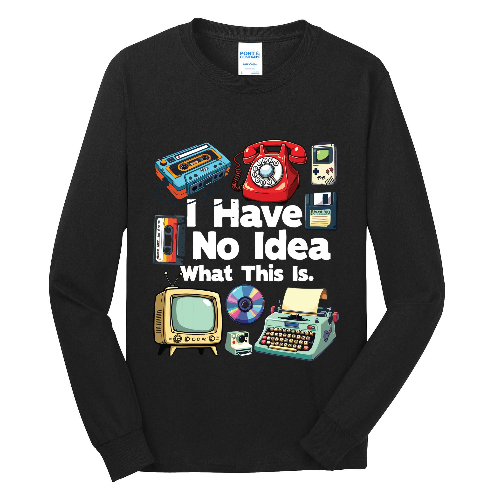 I Have No Idea What This Is 80s Bro 1980s Fashion 80 Party Tall Long Sleeve T-Shirt