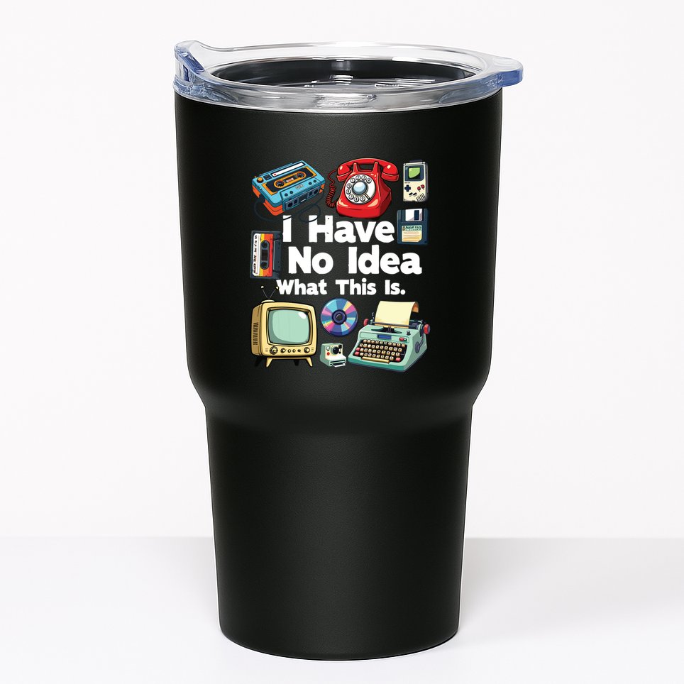I Have No Idea What This Is 80s Bro 1980s Fashion 80 Party Tumbler