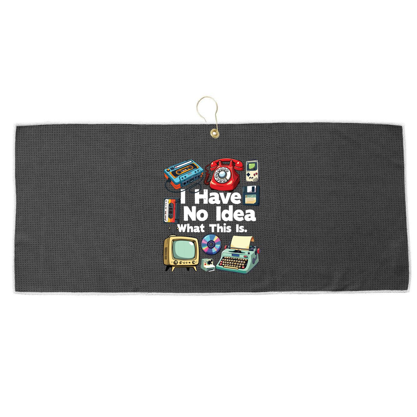 I Have No Idea What This Is 80s Bro 1980s Fashion 80 Party Large Microfiber Waffle Golf Towel