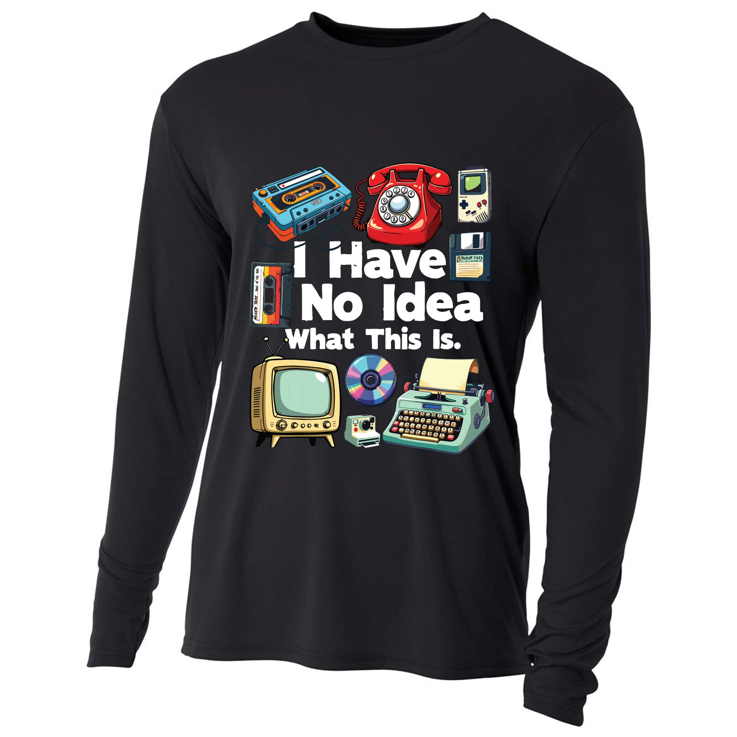 I Have No Idea What This Is 80s Bro 1980s Fashion 80 Party Cooling Performance Long Sleeve Crew