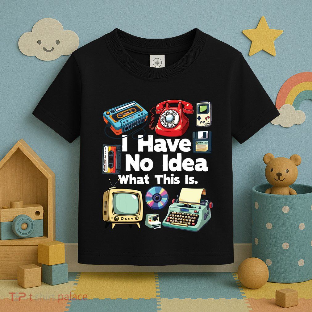 I Have No Idea What This Is 80s Bro 1980s Fashion 80 Party Toddler T-Shirt