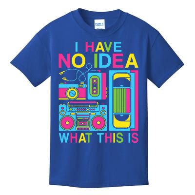 I Have No Idea What This Is 80s 90s Outfit Kids T-Shirt