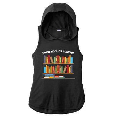 I Have No Shelf Control Librarian Funny Gift Ladies PosiCharge Tri-Blend Wicking Draft Hoodie Tank