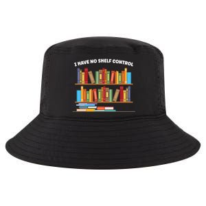 I Have No Shelf Control Librarian Funny Gift Cool Comfort Performance Bucket Hat