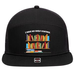 I Have No Shelf Control Librarian Funny Gift 7 Panel Mesh Trucker Snapback Hat