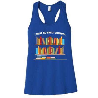 I Have No Shelf Control Librarian Funny Gift Women's Racerback Tank