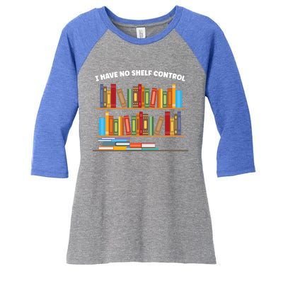 I Have No Shelf Control Librarian Funny Gift Women's Tri-Blend 3/4-Sleeve Raglan Shirt