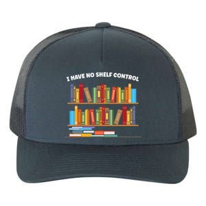 I Have No Shelf Control Librarian Funny Gift Yupoong Adult 5-Panel Trucker Hat