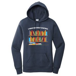 I Have No Shelf Control Librarian Funny Gift Women's Pullover Hoodie