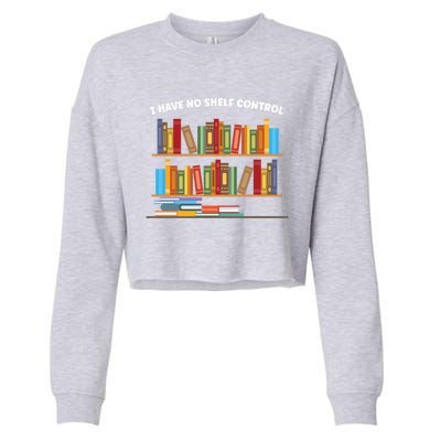 I Have No Shelf Control Librarian Funny Gift Cropped Pullover Crew