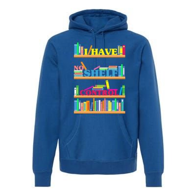 I Have No Shelf Control Gift Premium Hoodie