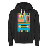 I Have No Idea What This Is Cassette Classic Music Garment-Dyed Fleece Hoodie