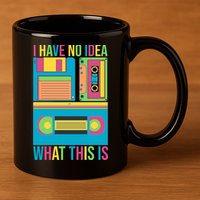 I Have No Idea What This Is Cassette Classic Music 11oz C Handle Ceramic Mug