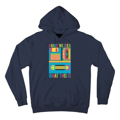 I Have No Idea What This Is Cassette Classic Music Hoodie