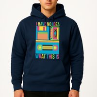 I Have No Idea What This Is Cassette Classic Music Hoodie