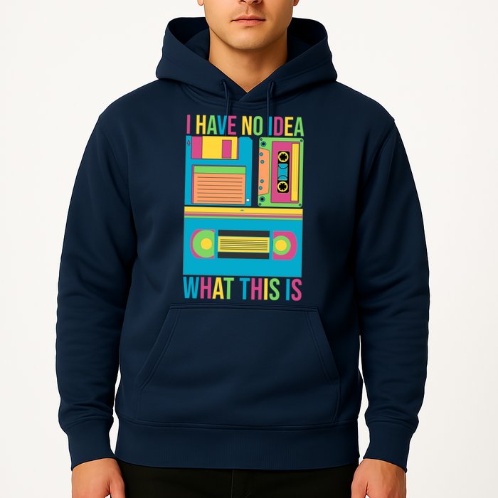 I Have No Idea What This Is Cassette Classic Music Hoodie
