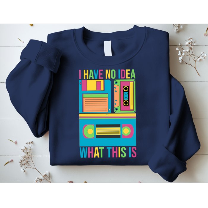 I Have No Idea What This Is Cassette Classic Music Sweatshirt