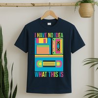 I Have No Idea What This Is Cassette Classic Music T-Shirt